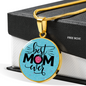 Best Mom Ever Lux Circle Charm Necklace with Optional Engraving