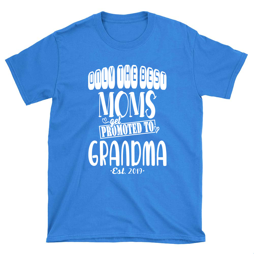 Best Moms Get Promoted Grandma Customized Unisex T-shirt