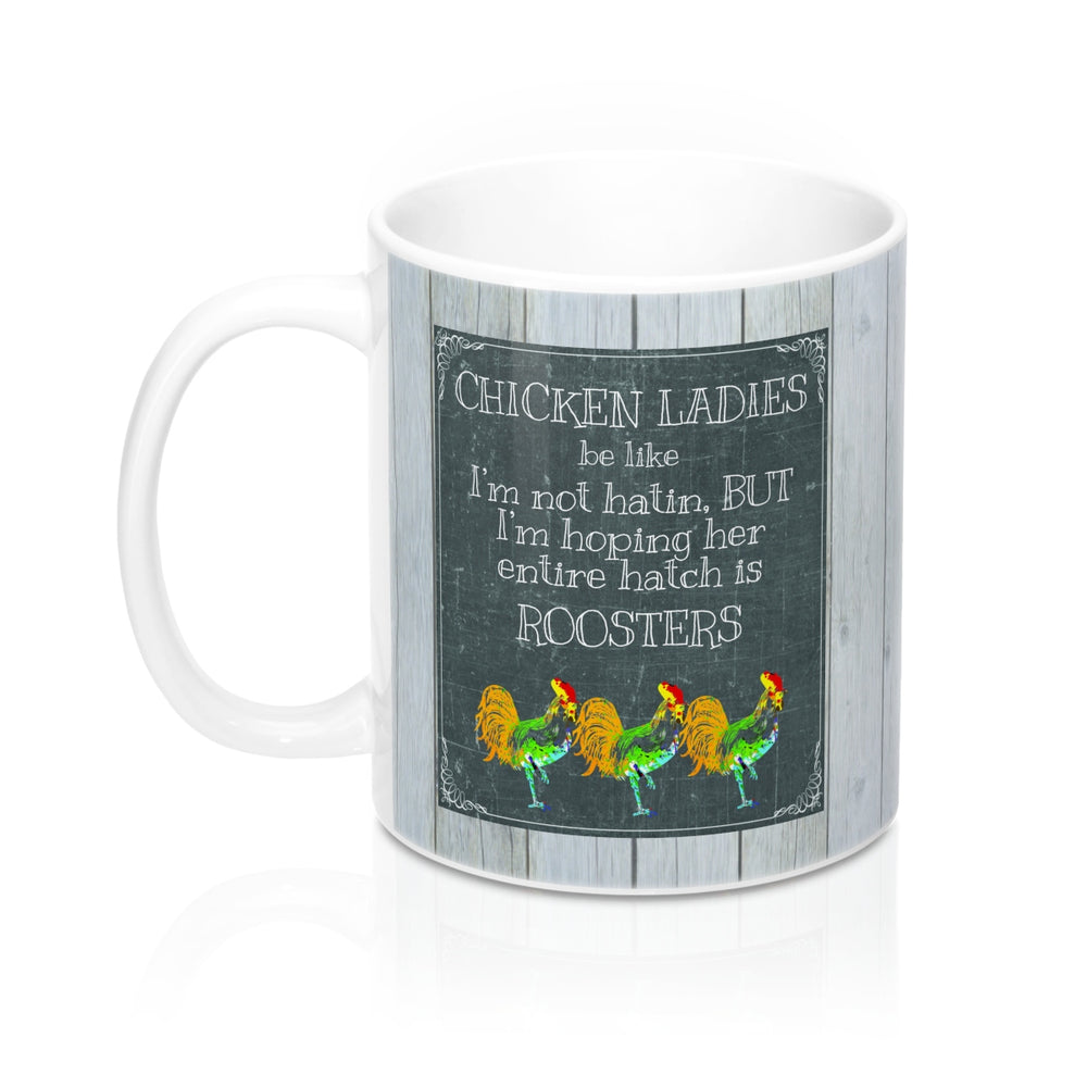 Chicken Ladies Be Like Mug 11oz